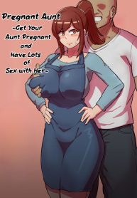 Bote Oba ~Isourou Saki no Oba-san o Haramasete Botebara Sex Zanmai!~ | Pregnant Aunt ~Get Your Aunt Pregnant and Have Lots of Sex with Her~