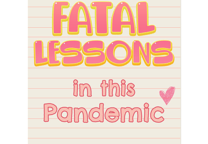 Fatal Lessons in this Pandemic - UNCENSORED - episode 7 - 11