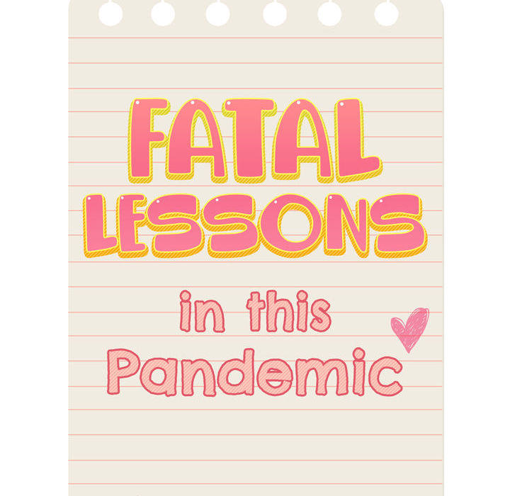 Fatal Lessons in this Pandemic - UNCENSORED - episode 8 - 11